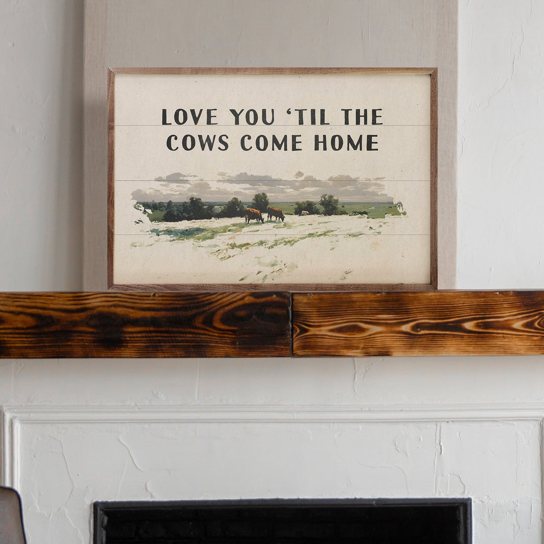 Love You Til The Cows Come Home