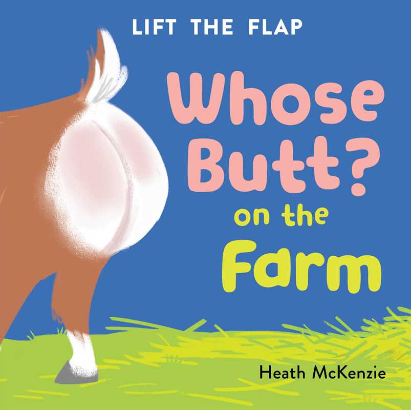 Whose Butt? On the Farm: Lift-the-Flap Book