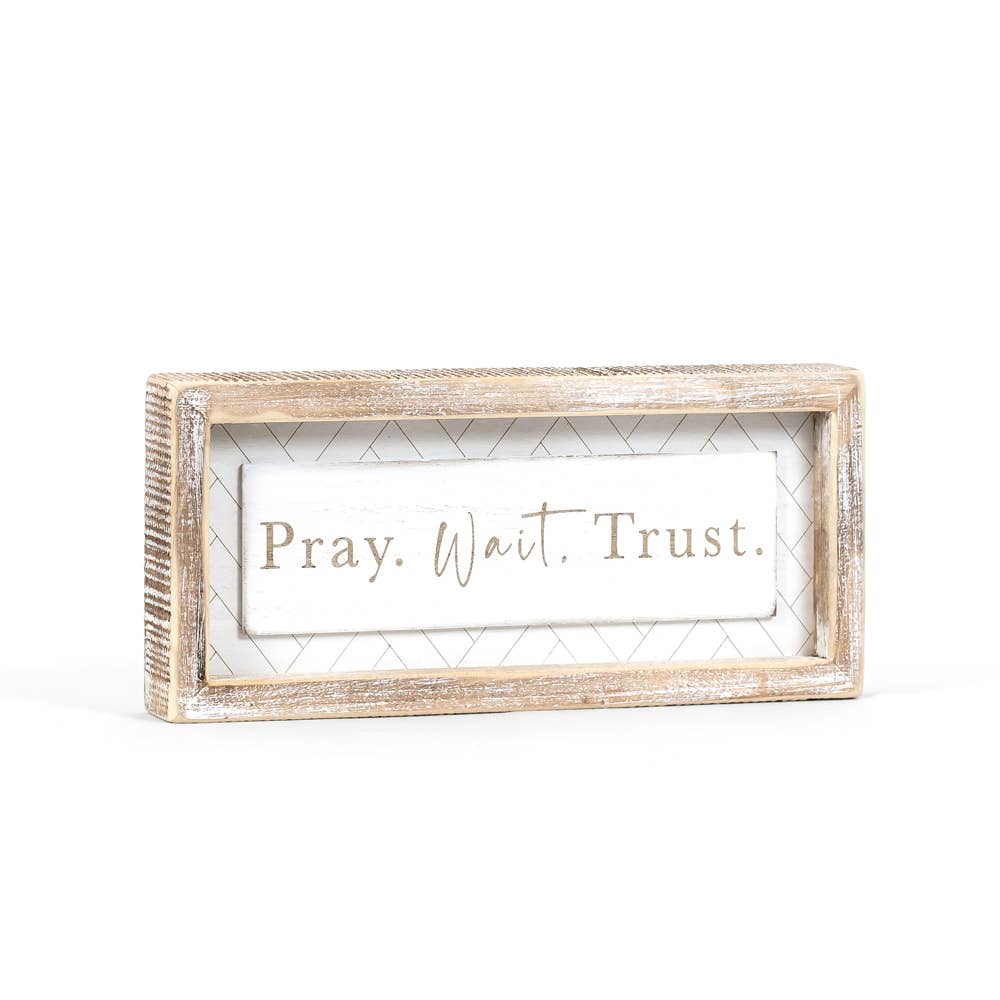 Pray. Wait. Trust