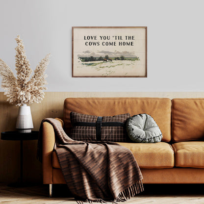 Love You Til The Cows Come Home