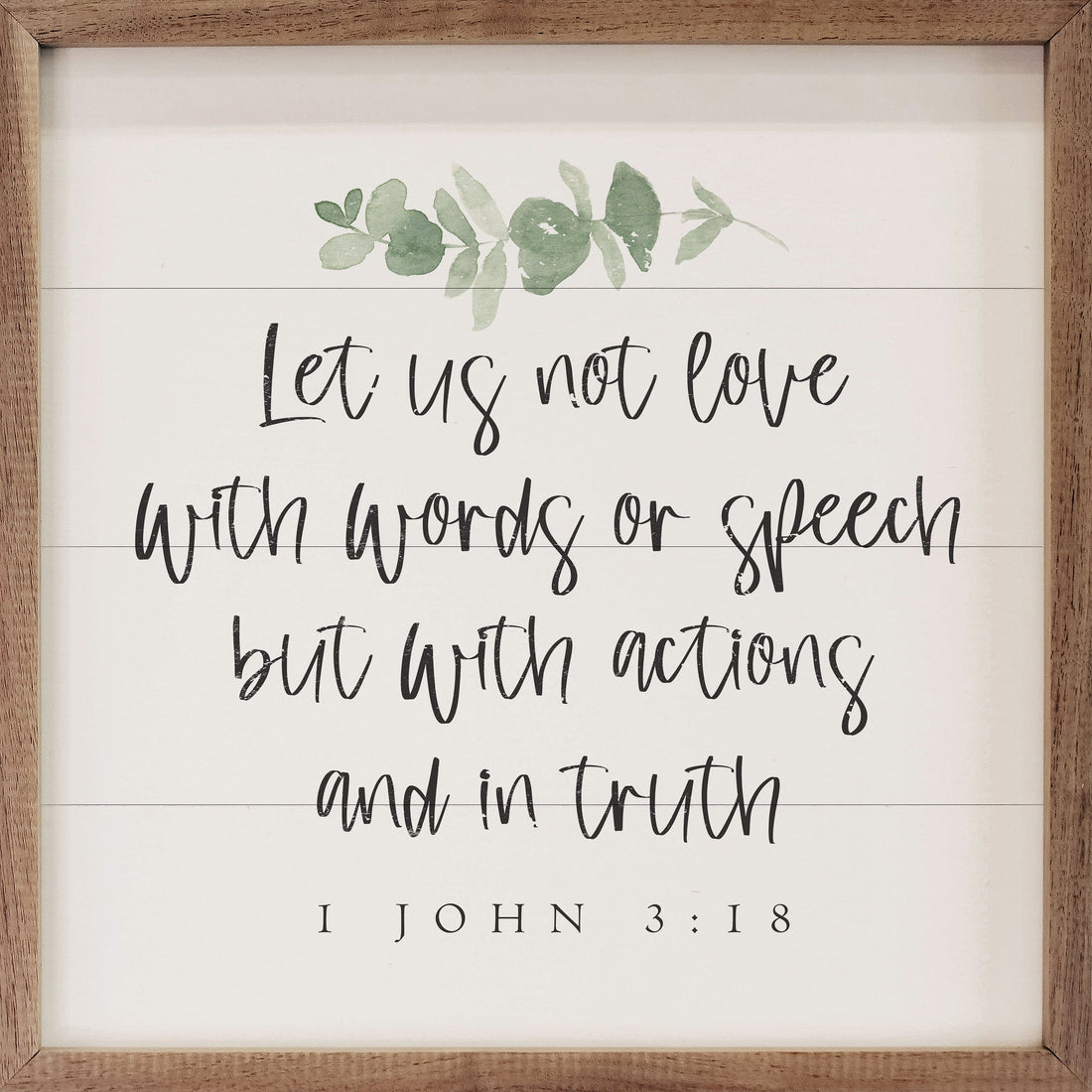 Let Us Not Love 1 John 3 18 Greenery White