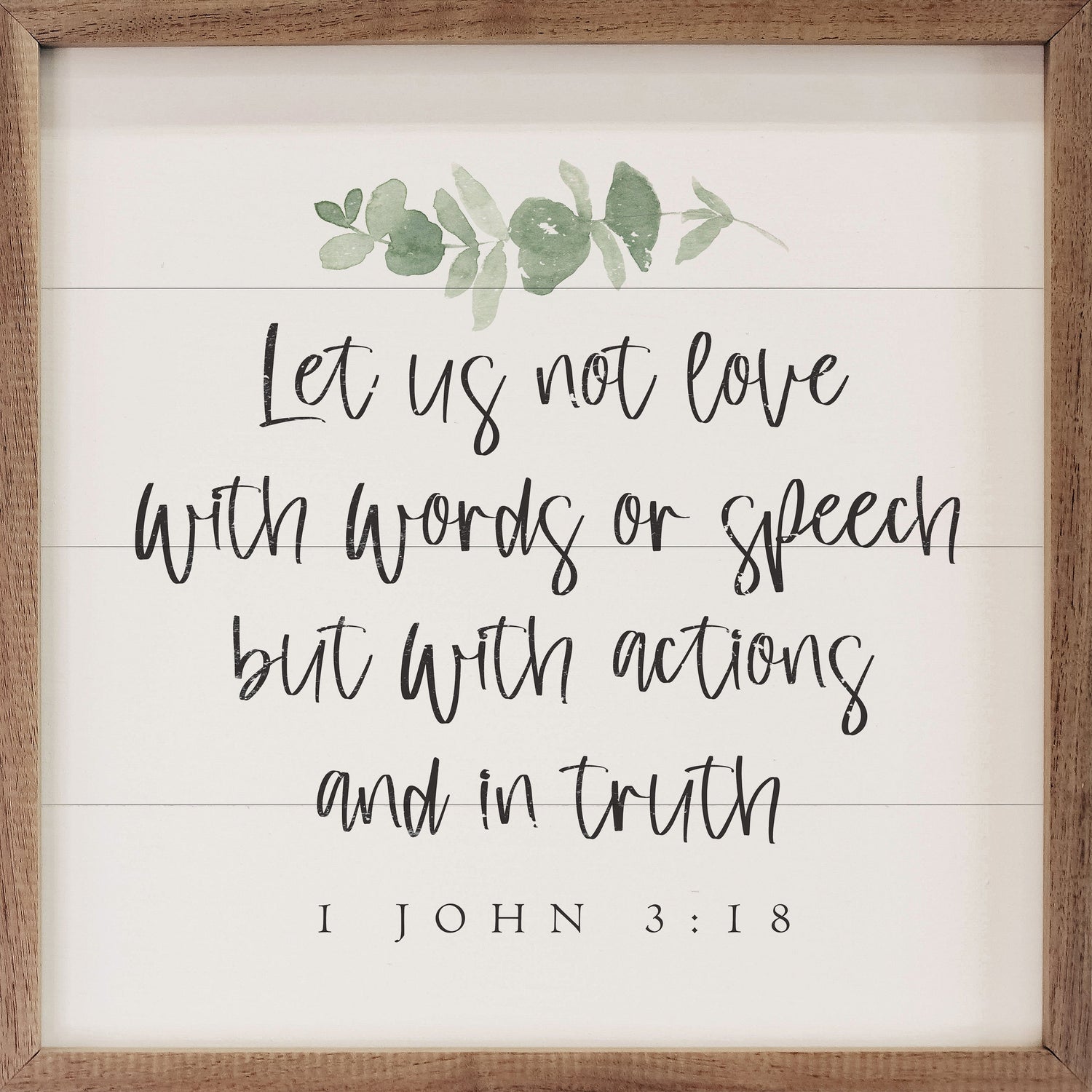 Let Us Not Love 1 John 3 18 Greenery White