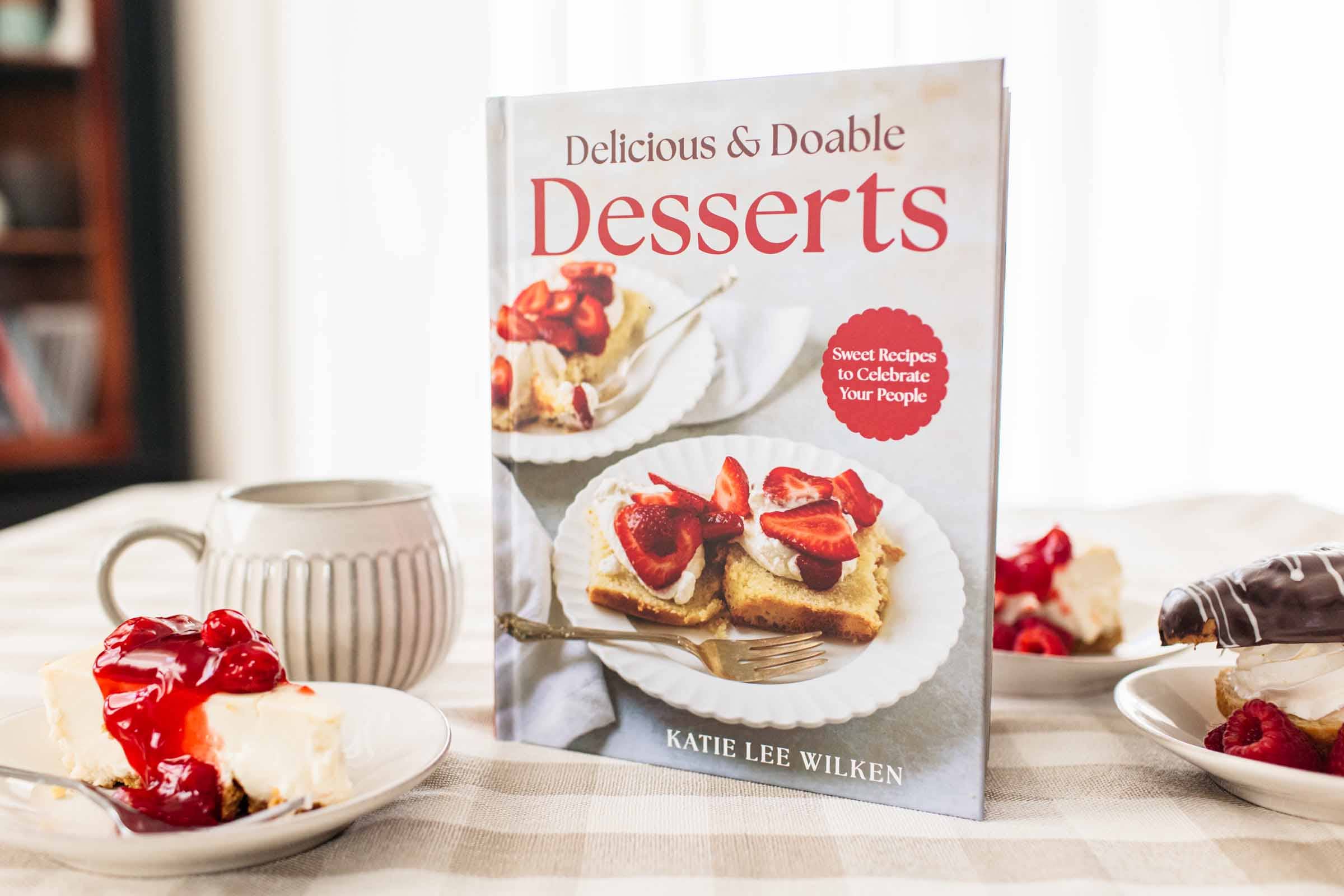 Delicious and Doable Desserts