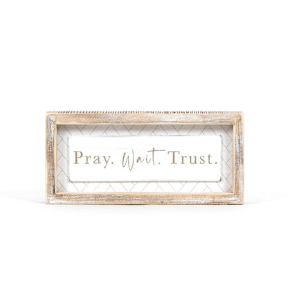 Pray. Wait. Trust